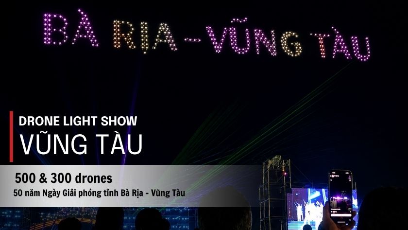 Drone Light Show B&agrave; Rịa - Vũng T&agrave;u kỷ niệm 50 năm